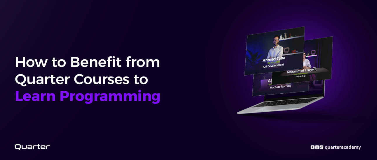 How to Benefit from Quarter Academy Courses to Learn Programming?