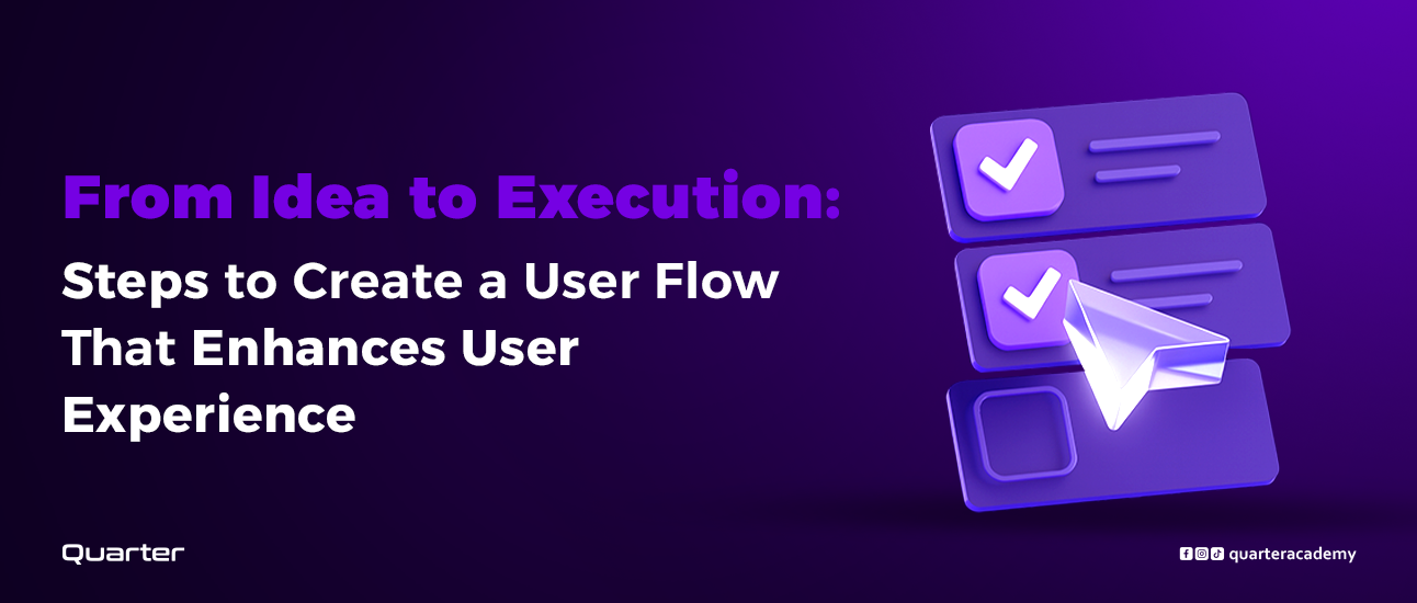 From Idea to Implementation: Steps to Create a User Flow that Elevates User Experience Quality