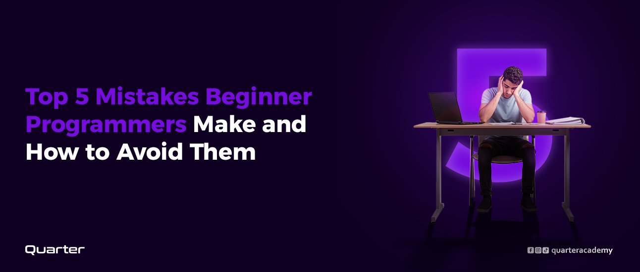 Top 5 Mistakes Beginner Programmers Make and How to Avoid Them