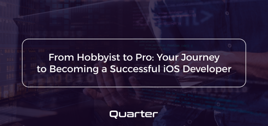 From Hobbyist to Pro: Your Journey to Becoming a Successful iOS Developer