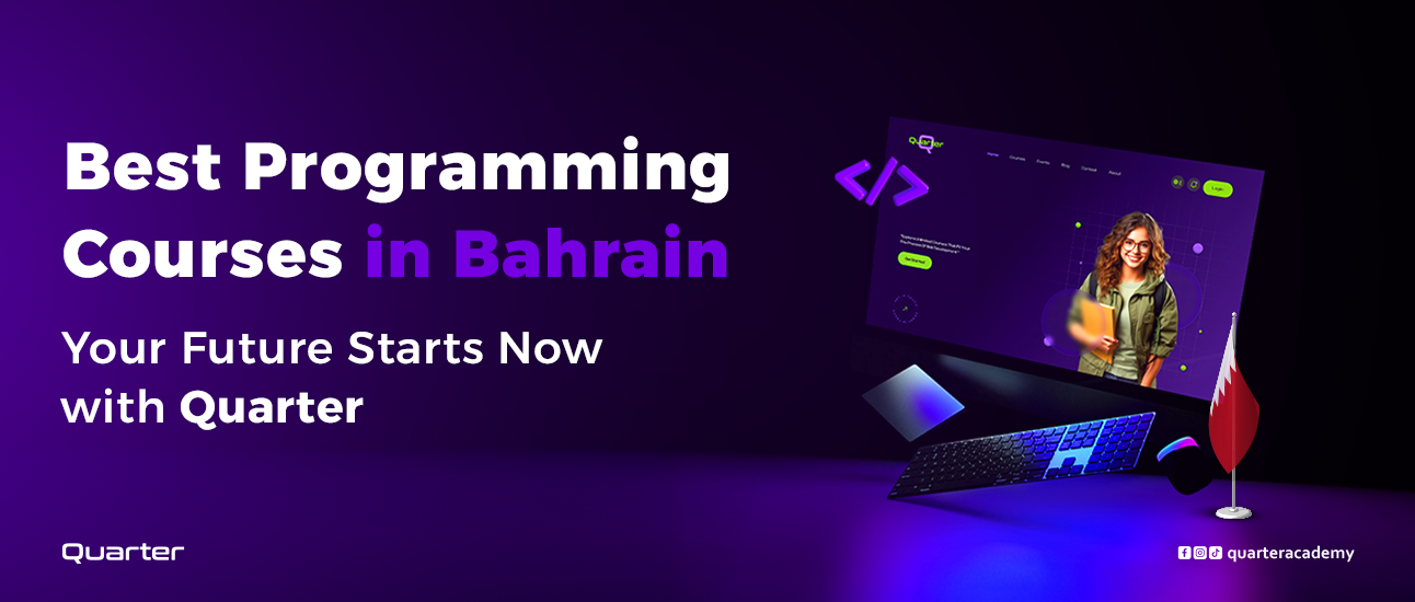 Best Programming Courses in Bahrain – With Quarter Academy, Your Future Starts Now