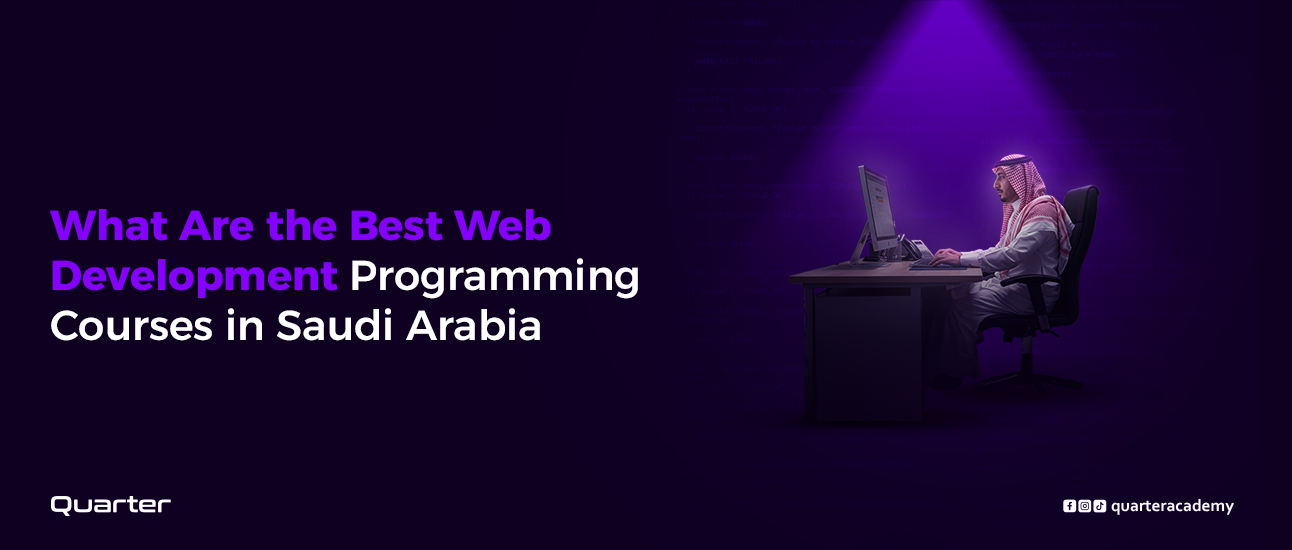 What Are the Best Web Development Programming Courses in Saudi Arabia?